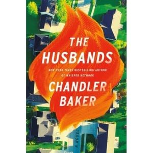 The Husbands by Chandler Baker! Read one, amazing condition and great read.